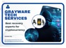 CONTACT GRAYWARE TECH SERVICES TO RECOVER YOUR CRYPT0 ASSETS LOST TO FAKE INVESTMENT PLATFORMS